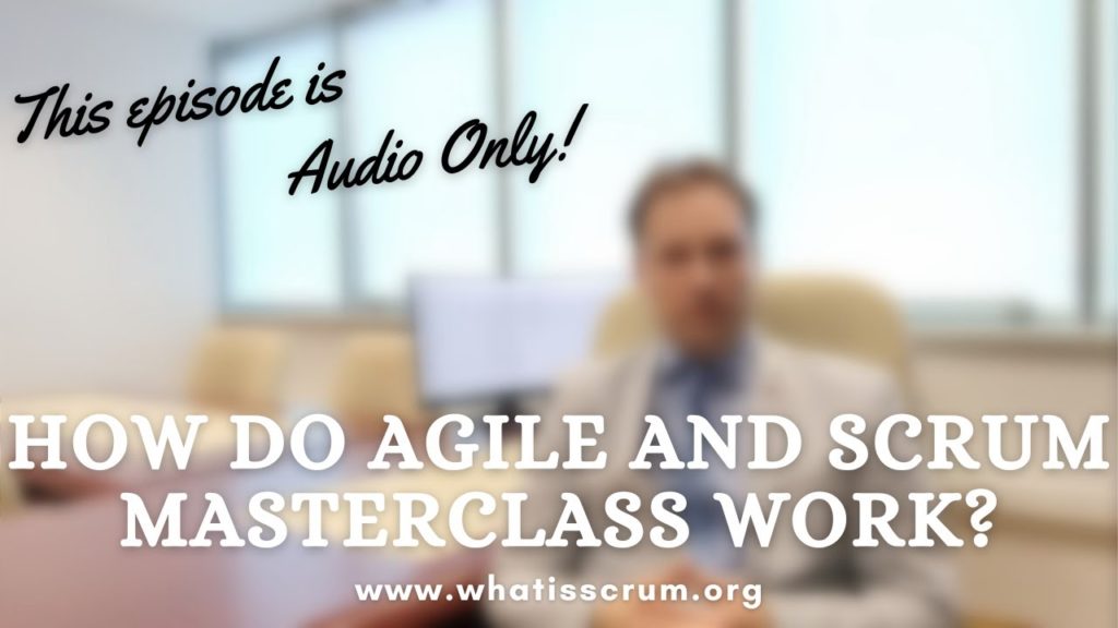 How do Agile and Scrum Masterclass Work